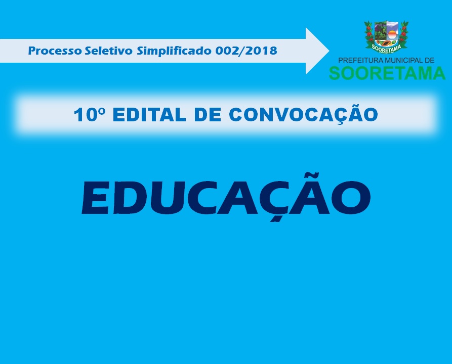 Secretaria de Educação divulga 10º Edital do Processo Seletivo Simplificado 002/2018