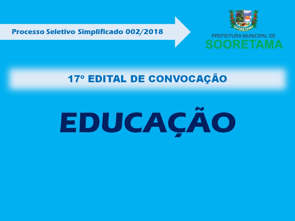 Secretaria de Educação divulga 17º Edital de Convocação do Processo Seletivo Simplificado 002/2019