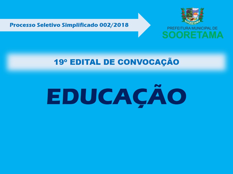 Secretaria de Educação divulga 19º Edital de Convocação do Processo Seletivo 002/2018