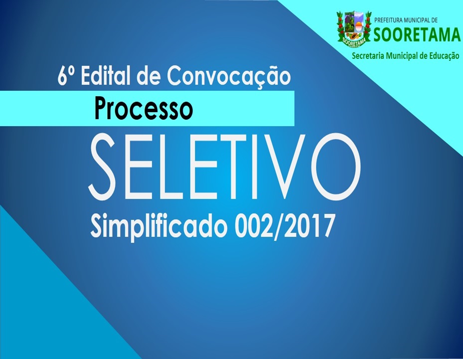 Secretaria de Educação divulga 6ª Edital de Convocação do Processo Seletivo Simplificado 002/2017