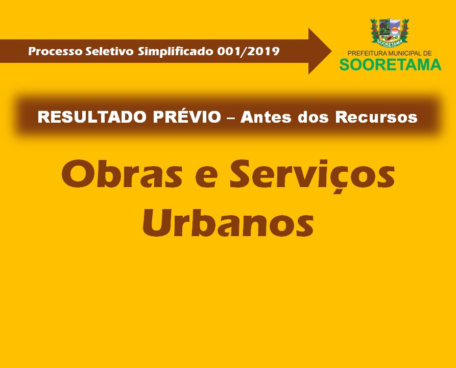 Secretaria de Obras e Serviços Urbanos Divulga Resultado Prévio do Processo Seletivo Simplificado 001/2019
