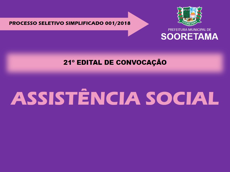 Secretaria de Assistência Social divulga 21º Edital de Convocação do Processo Seletivo 001/2018